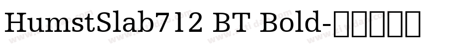 HumstSlab712 BT Bold字体转换